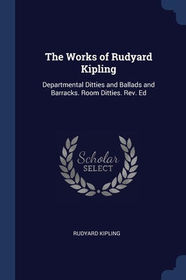 The Works of Rudyard Kipling: Departmental Ditt... 1376429004 Book Cover