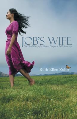 Job's Wife: The Untold Story of a Woman Caught ... 1490816038 Book Cover