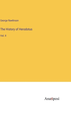 The History of Herodotus: Vol. II 3382336057 Book Cover