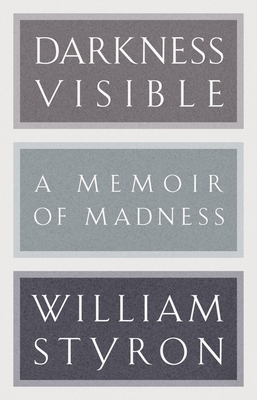 Darkness Visible: A Memoir of Madness 0679643524 Book Cover