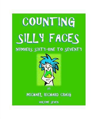 Counting Silly Faces: Numbers Sixty-one to Seventy 1461007852 Book Cover