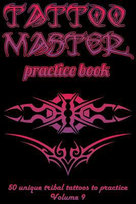 Tattoo Master Practice Book - 50 Unique Tribal ... 1726411222 Book Cover