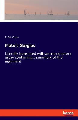 Plato's Gorgias: Literally translated with an i... 374281172X Book Cover