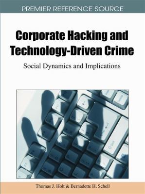 Corporate Hacking and Technology-Driven Crime: ... 1616928050 Book Cover