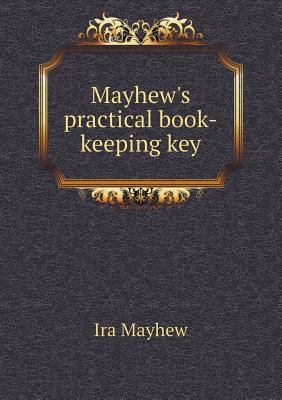 Mayhew's Practical Book-Keeping Key 5518475551 Book Cover