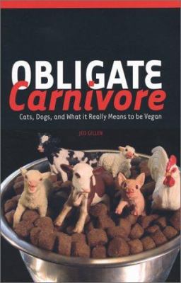 Obligate Carnivore: Cats, Dogs, and What it Rea... 0974218006 Book Cover