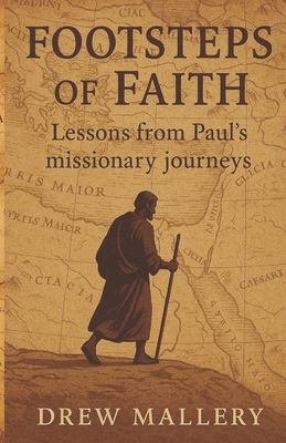 Footsteps Of Faith: Lessons From Paul's Mission... B0F9R3S59M Book Cover