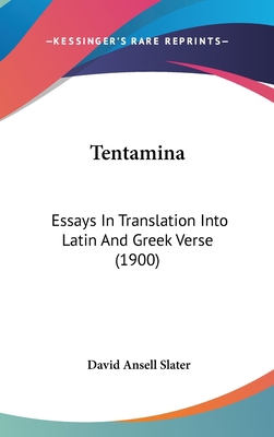 Tentamina: Essays In Translation Into Latin And... 1120785200 Book Cover