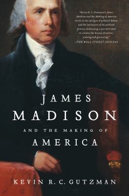James Madison and the Making of America 125002319X Book Cover