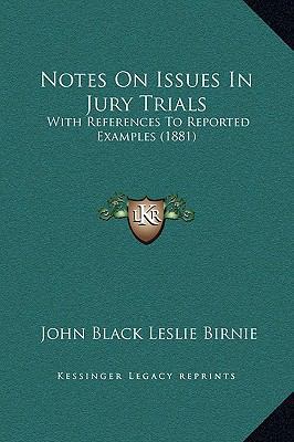 Notes On Issues In Jury Trials: With References... 1169265472 Book Cover