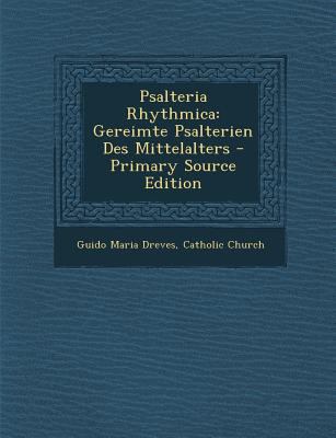 Psalteria Rhythmica: Gereimte Psalterien Des Mi... [Latin] 1289979278 Book Cover