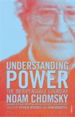 Understanding Power : The Indispensable Chomsky 0099466066 Book Cover