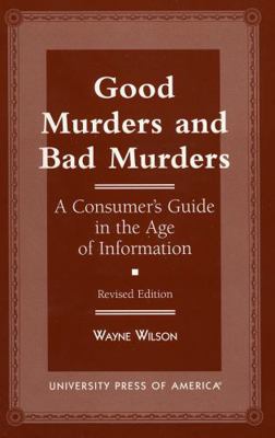 Good Murders and Bad Murders: A Consumer's Guid... 0819181005 Book Cover