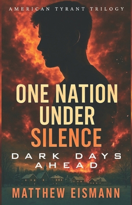 One Nation Under Silence: Dark Day Ahead B0FNX5L629 Book Cover