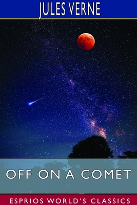 Off on a Comet (Esprios Classics) 1714564029 Book Cover