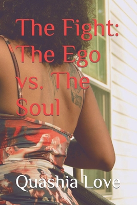 The Fight: The Ego vs. The Soul B09TWKYLYT Book Cover