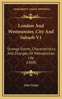 London and Westminster, City and Suburb V1: Str... 1165031647 Book Cover