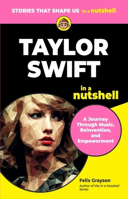 Taylor Swift in a Nutshell: A Journey Through M... 1997903318 Book Cover