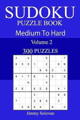 300 Medium to Hard Sudoku Puzzle Book 1717190707 Book Cover