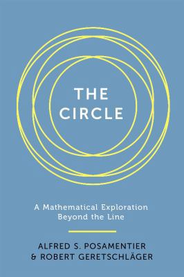 The Circle: A Mathematical Exploration Beyond t... 1633881679 Book Cover