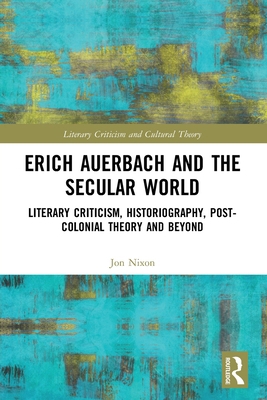 Erich Auerbach and the Secular World: Literary ... 103225811X Book Cover