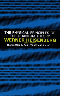 The Physical Principles of the Quantum Theory 0486601137 Book Cover