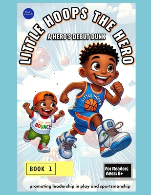 Little Hoops The Hero: A Hero's Debut Dunk B0FV7X4FDJ Book Cover