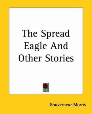 The Spread Eagle And Other Stories 1419183389 Book Cover