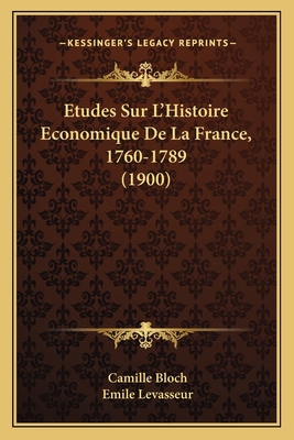 Etudes Sur L'Histoire Economique De La France, ... [French] 1166756076 Book Cover