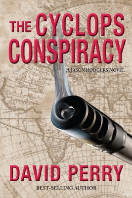 The Cyclops Conspiracy: A Jason Rodgers Novel 0983637571 Book Cover