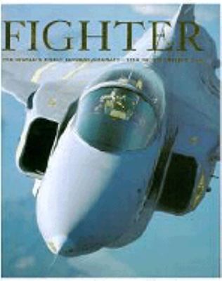 Fighter: The World's Finest Combat Aircraft - 1... 1405438436 Book Cover