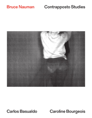 Bruce Nauman: Contrapposto Studies 8829709263 Book Cover