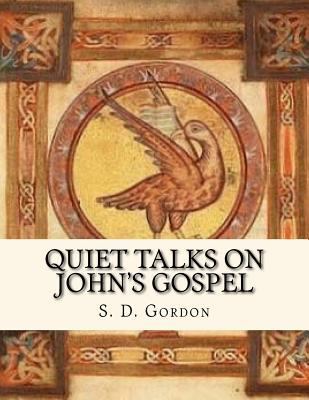 Quiet Talks on John's Gospel: Religious Classics 1544183968 Book Cover