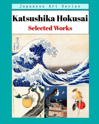 Katsushika Hokusai - Selected Works            Book Cover