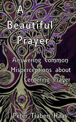 A Beautiful Prayer: Answering Common Mispercept... 1499290675 Book Cover
