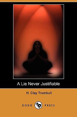 A Lie Never Justifiable (Dodo Press) 1409928950 Book Cover