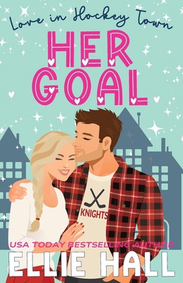 Her Goal: a sweet hockey romcom B0FVVQF29T Book Cover