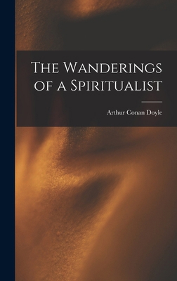 The Wanderings of a Spiritualist 1015546048 Book Cover