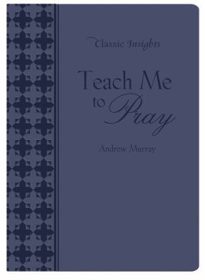 Teach Me to Pray 1616263512 Book Cover