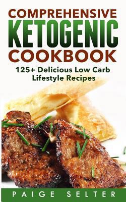 Comprehensive Ketogenic Cookbook: 125+ Deliciou... 1497560896 Book Cover