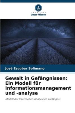 Gewalt in Gefängnissen: Ein Modell für Informat... [German] 6206899519 Book Cover
