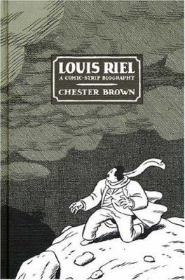 Louis Riel: A Comic-Strip Biography 1896597637 Book Cover