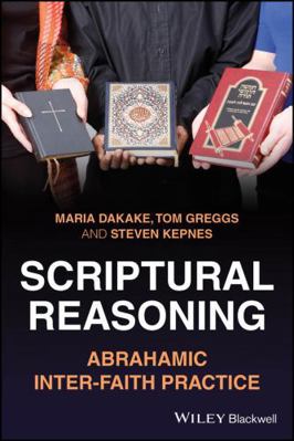 Scriptural Reasoning: Abrahamic Inter-faith Pra... 1394366582 Book Cover