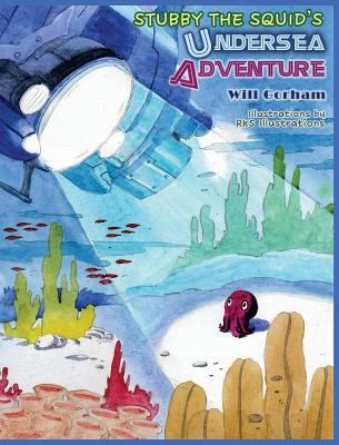 Stubby The Squid's: Undersea Adventure 164136338X Book Cover