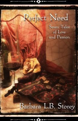 Perfect Need: Seven Tales of Love and Passion 1492747327 Book Cover