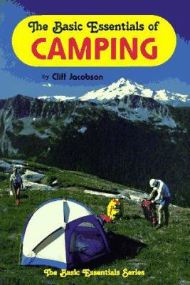 The Basic Essentials of Camping (The basic esse... 0934802386 Book Cover