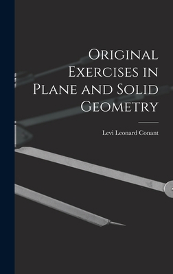 Original Exercises in Plane and Solid Geometry 1017527725 Book Cover