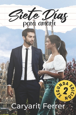 Siete días para amarte (segunda edición) [Spanish] B09H92CW5F Book Cover