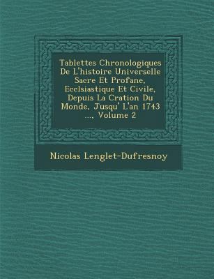 Tablettes Chronologiques de L'Histoire Universe... [French] 1249989442 Book Cover