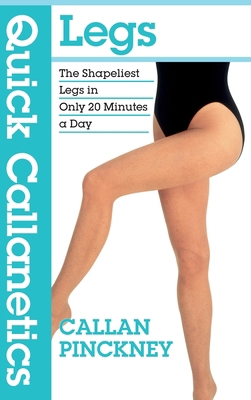 Quick Callanetics - Legs: The Shapeliest Legs i... 191772019X Book Cover
